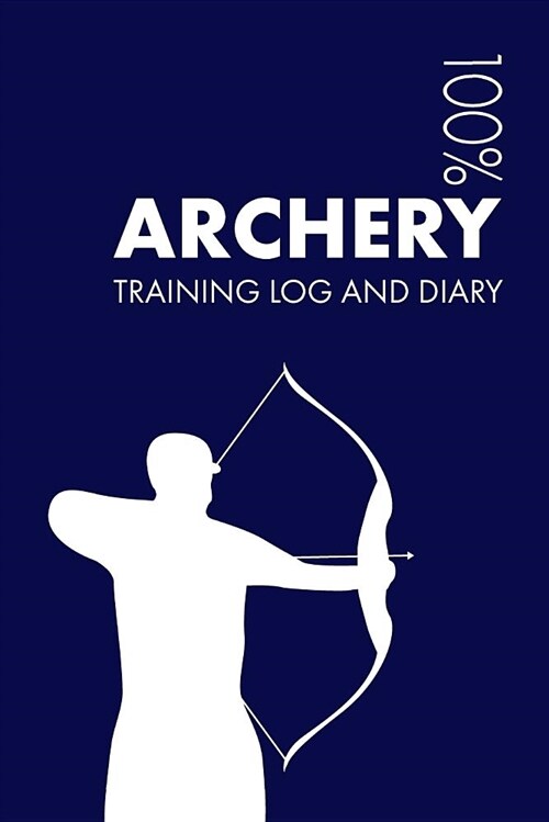 Archery Training Log and Diary: Training Journal for Archery - Notebook (Paperback)
