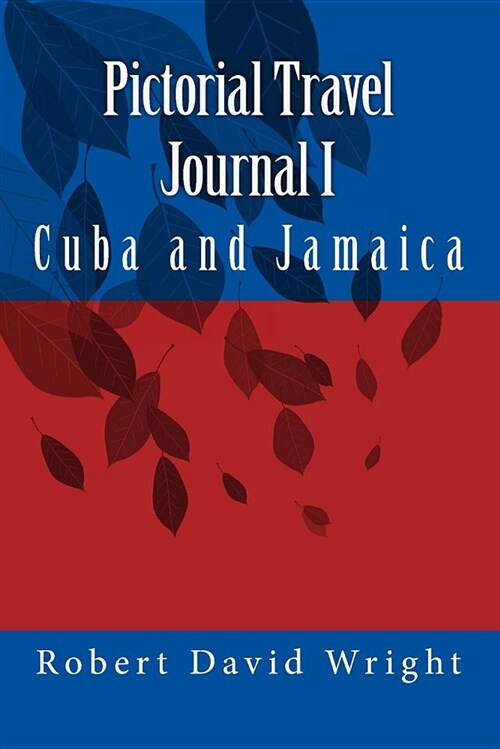 Pictorial Travel Journal I: Cuba and Jamaica (Paperback)