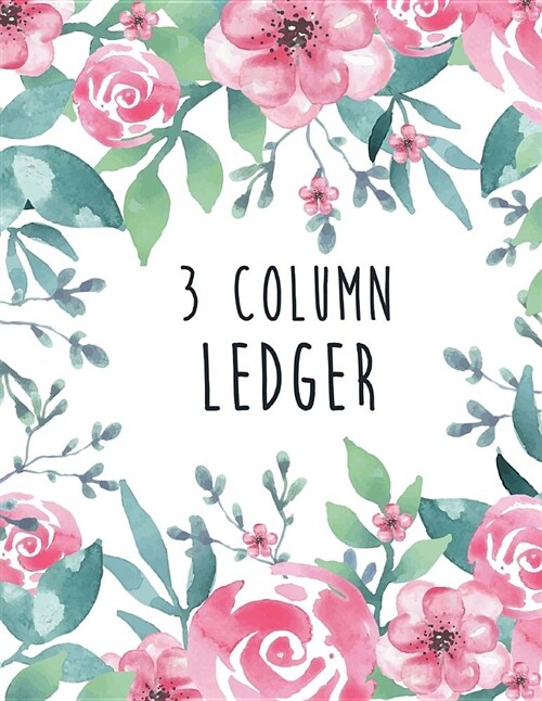 3 Column Ledger: Accounting Bookkeeping Notebook, Ledger Book for Bookkeeping, Accounting Ledger Notebook, Bookkeeping Record Book, Acc (Paperback)