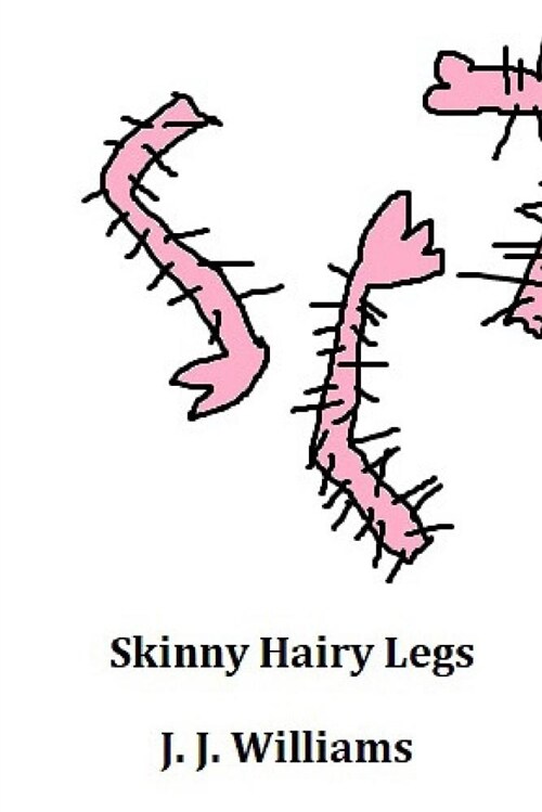 Skinny Hairy Legs (Paperback)