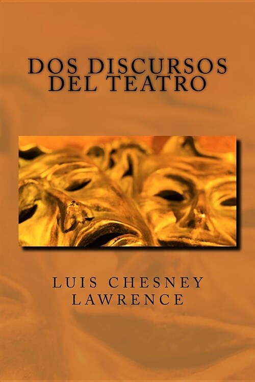 DOS Discursos: -Primer Congreso Nacional de Dramaturgia (1990) -Dia Internaciona (Paperback)