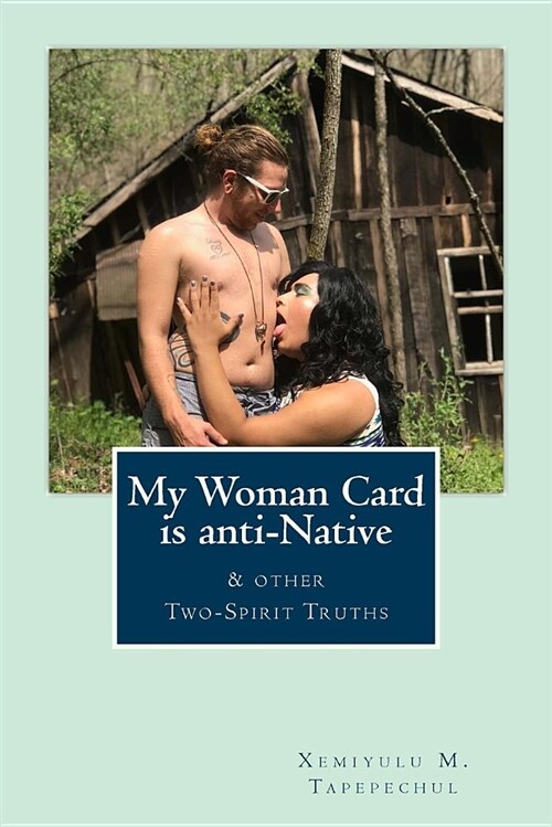 The Internet Is Anti-Native, & Other Two-Spirit Truths (Paperback)