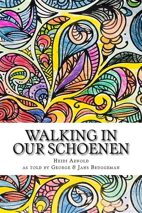 Walking in Our Schoenen: A Large Life Story (Paperback)