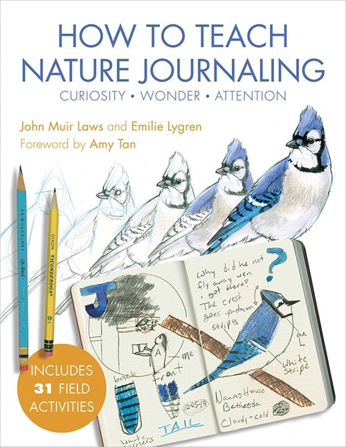 How to Teach Nature Journaling: Curiosity, Wonder, Attention (Paperback)