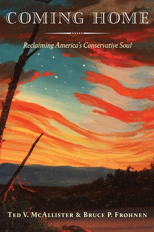 Coming Home: Reclaiming Americas Conservative Soul (Hardcover)