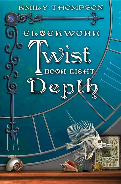 Clockwork Twist: Book Eight: Depth (Paperback)