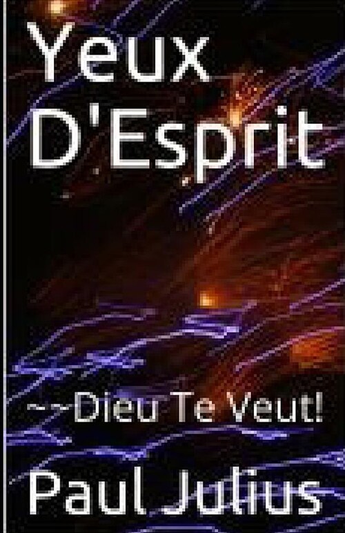 Yeux dEsprit: Dieu Tu Veut! (Paperback)