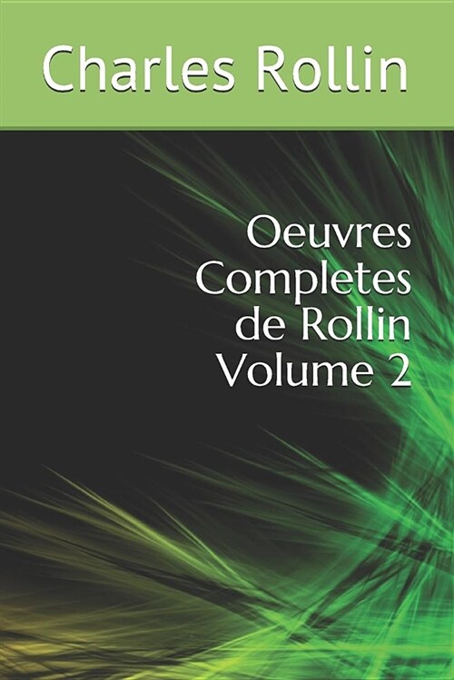 Oeuvres Completes de Rollin Volume 2 (Paperback)