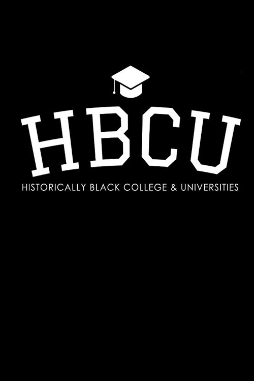 Hbcu Historically Black College & Universities: Black Heritage Journal (Paperback)
