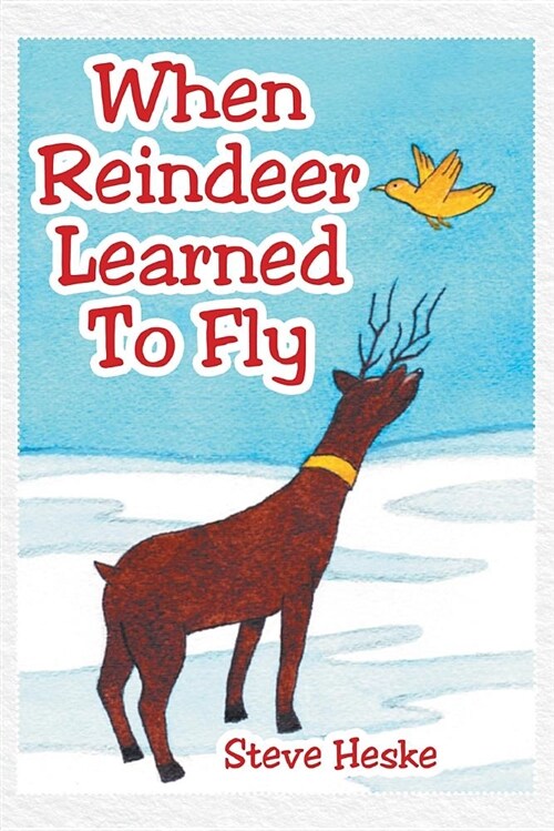 When Reindeer Learned to Fly (Paperback)