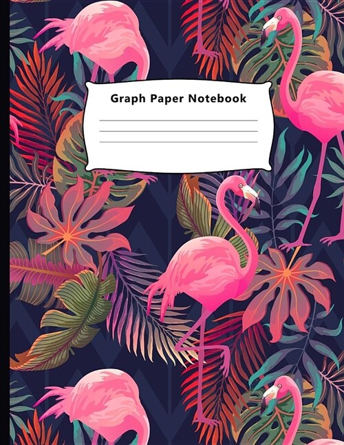 Graph Paper Notebook: Hand Drawn Flamingo Quad Ruled 4 X 4 (.25 (Paperback)