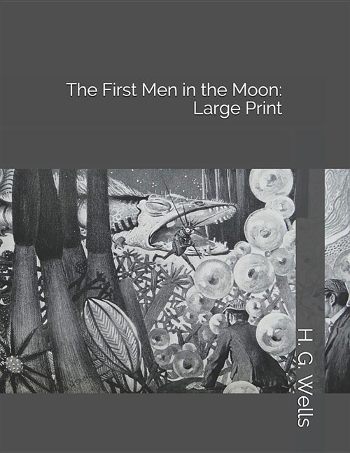 The First Men in the Moon: Large Print (Paperback)