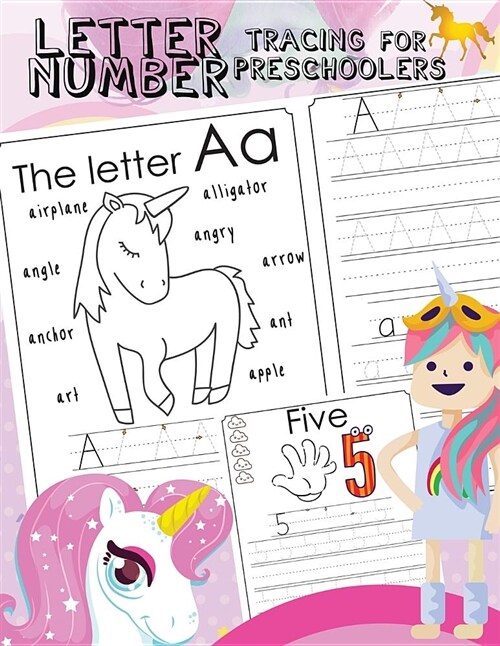 Letter Number Tracing for Preschoolers: Alphabets Handwriting Practice with Number 0-9 Tracing Practice and 27 Cute Unicorn Coloring Illustrations Ste (Paperback)