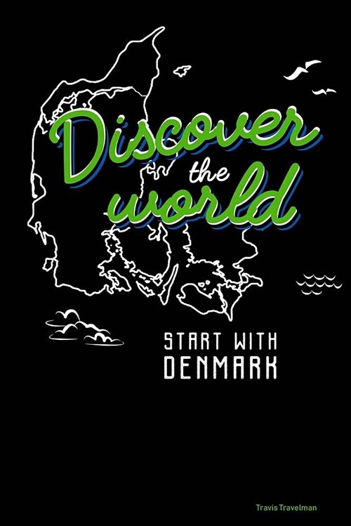 Discover the World Start with Denmark: 30 Page Journal for a Trip to Denmark - Keep Notes about Where You Went and What You Did (Paperback)