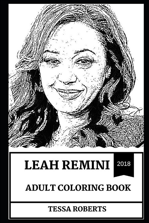 Leah Remini Adult Coloring Book: King of Queens Star and Beautiful Actress, Critically Acclaimed Author and Anti-Scientologist Inspired Adult Coloring (Paperback)