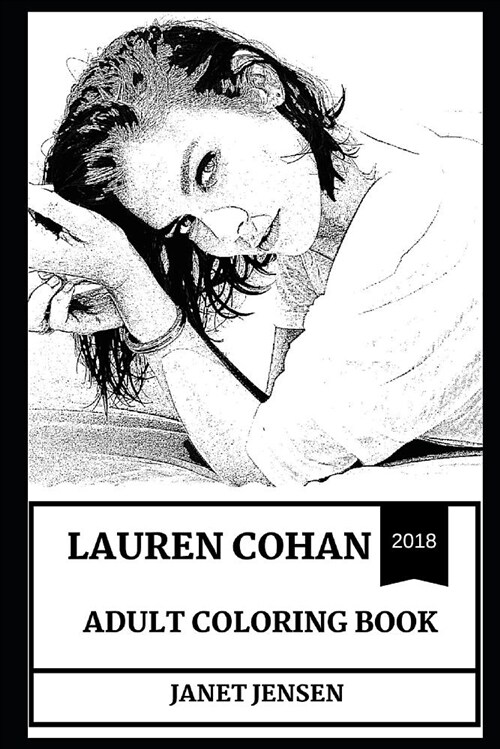 Lauren Cohan Adult Coloring Book: The Walking Dead and the Supernatural Star, Beautiful Actress and Sexy Model Inspired Adult Coloring Book (Paperback)