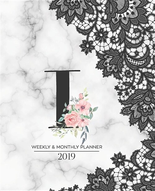 Weekly & Monthly Planner 2019: Black Lace Monogram Letter I Marble with Pink Flowers (7.5 X 9.25) Horizontal at a Glance Personalized Planner for Wo (Paperback)