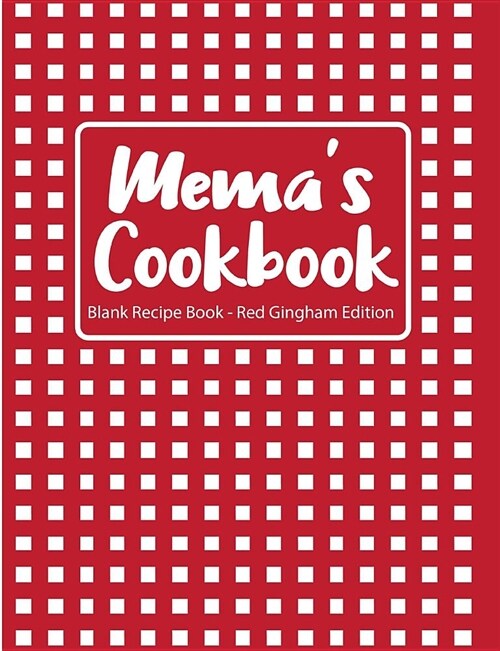 Memas Cookbook Blank Recipe Book Red Gingham Edition (Paperback)