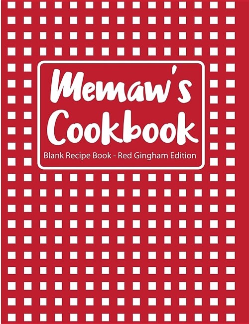 Memaws Cookbook Blank Recipe Book Red Gingham Edition (Paperback)