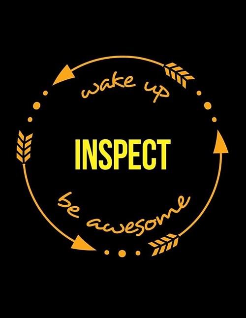 Wake Up Inspect Be Awesome Gift Notebook for a Building Inspector, Wide Ruled Journal (Paperback)
