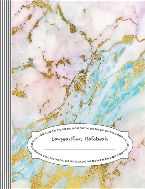 Composition Notebook: Large Ruled Lined Journal for Women - Writing and Journaling Book - Turquoise Pink Cream Gold Marble Pattern (Paperback)