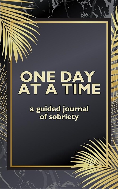 One Day at a Time: An Elegant Black and Gold Marble Texture Theme Make This Guided Odaat Journal a Great Addition to Your Twelve Step Wor (Paperback)