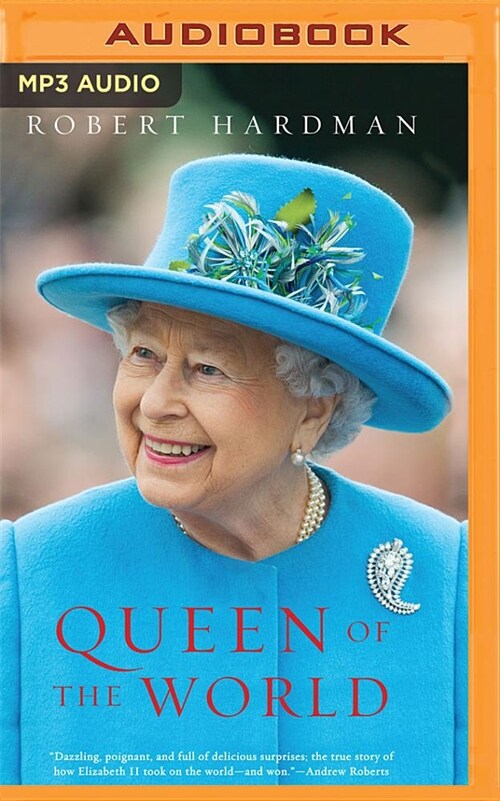 Queen of the World: Elizabeth II: Sovereign and Stateswoman (MP3 CD)