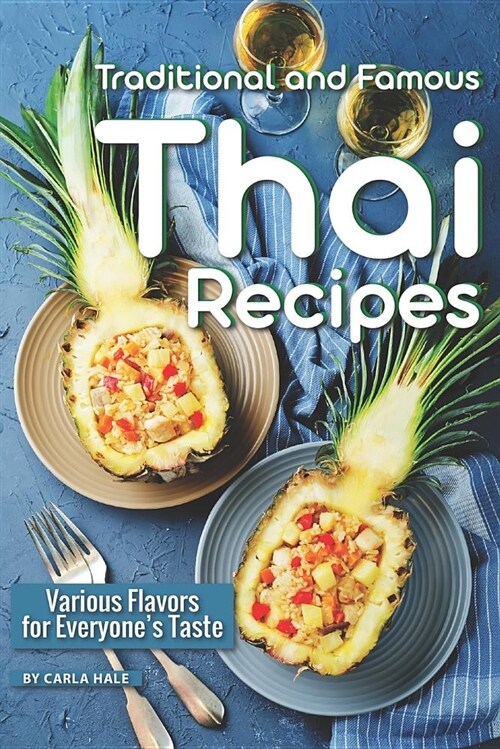 Traditional and Famous Thai Recipes: Various Flavors for Everyones Taste (Paperback)