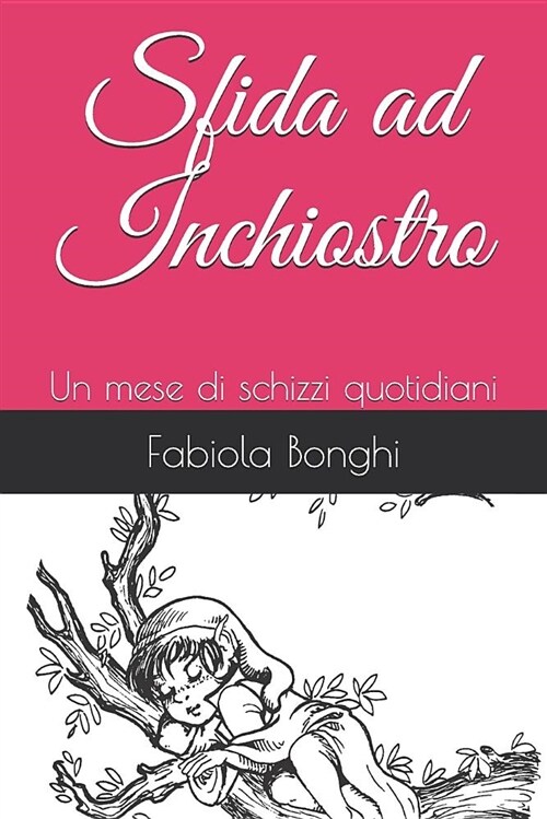 Sfida Ad Inchiostro: Un Mese Di Schizzi Quotidiani (Paperback)