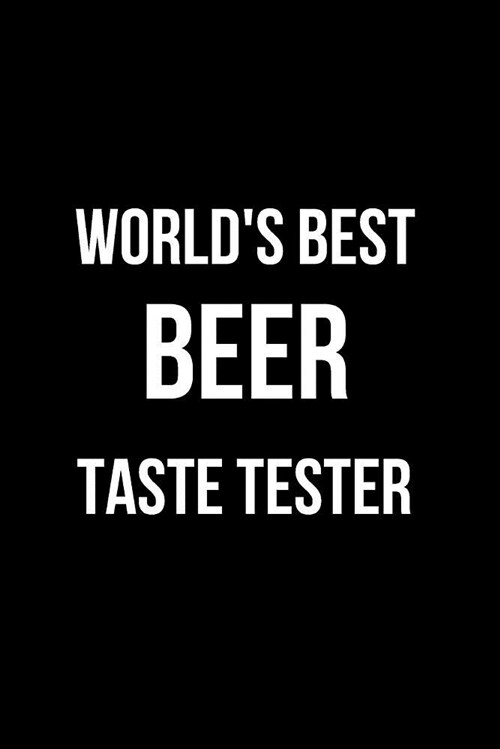 Worlds Best Beer Taste Tester: Blank Line Journal (Paperback)