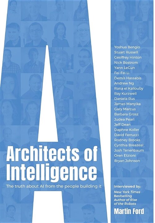 Architects of Intelligence : The truth about AI from the people building it (Paperback)