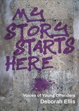 My Story Starts Here: Voices of Young Offenders (Paperback)
