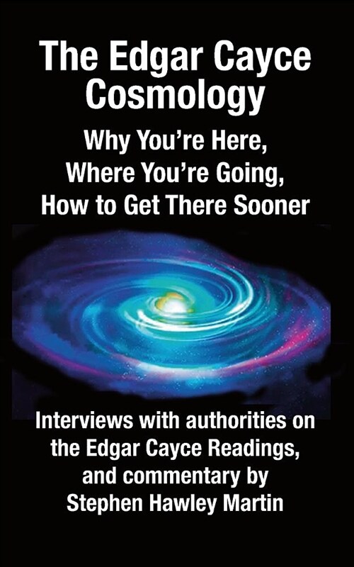 The Edgar Cayce Cosmology: Why You (Paperback)