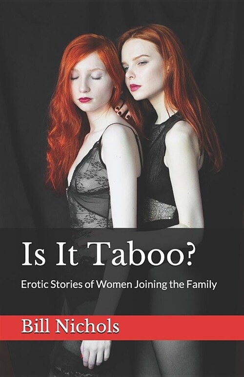 Is It Taboo?: Erotic Stories of Women Joining the Family (Paperback)