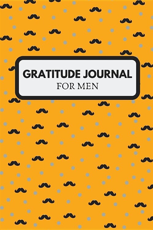 Gratitude Journal for Men: Morning and Nightly Writing Prompts, Mustache (Paperback)