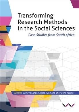 Transforming Research Methods in the Social Sciences: Case Studies from South Africa (Paperback)