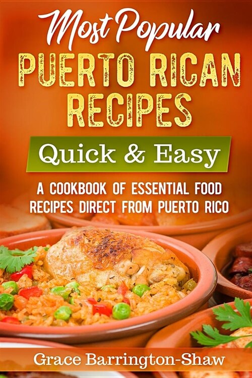 Most Popular Puerto Rican Recipes - Quick & Easy: A Cookbook of Essential Food Recipes Direct from Puerto Rico (Paperback)