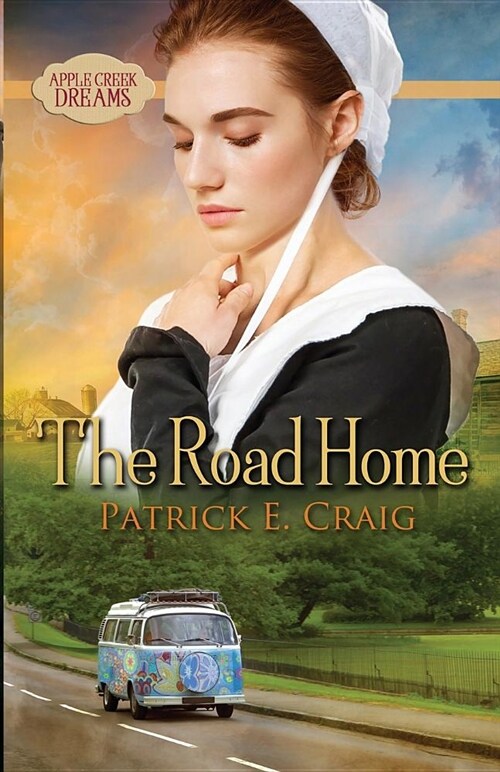 The Road Home: Apple Creek Dreams (Paperback)