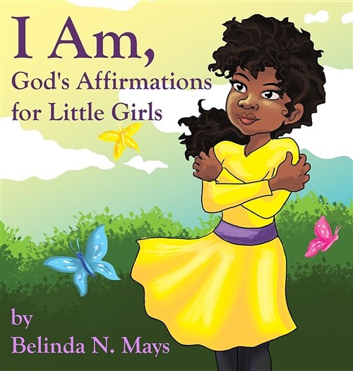 I Am: Gods Affirmations for Little Girls (Hardcover)