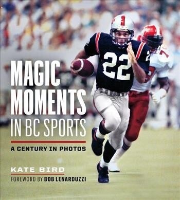 Magic Moments in BC Sports: A Century in Photos (Paperback)
