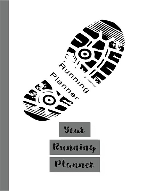 Year Running Planner: Runner Planner Diary for All Your Training Logs - Trainer Footprint (Paperback)