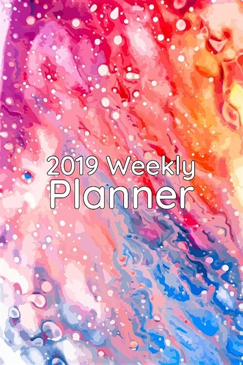 2019 Weekly Planner: Young Hippy Chick or Old Deadhead Flower Child, Your Week Needs to Be Organized and Focused (Paperback)