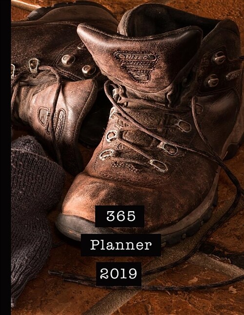 365 Planner 2019: Mens Professional Planner for All Your Diary and Organisational Needs - Working Boots (Paperback)