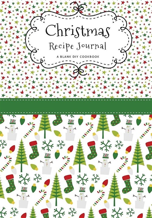 Christmas Recipe Journal: A Blank DIY Cookbook (Paperback)