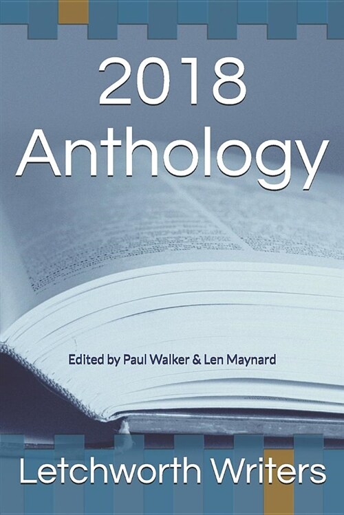 2018 Anthology: Edited by Paul Walker & Len Maynard (Paperback)