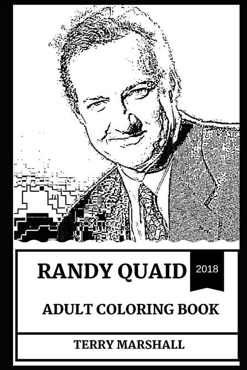 Randy Quaid Adult Coloring Book: Academy Award Nominee and Golden Globe Award Winner, Legendary Comedian and Controversial Actor Inspired Adult Colori (Paperback)