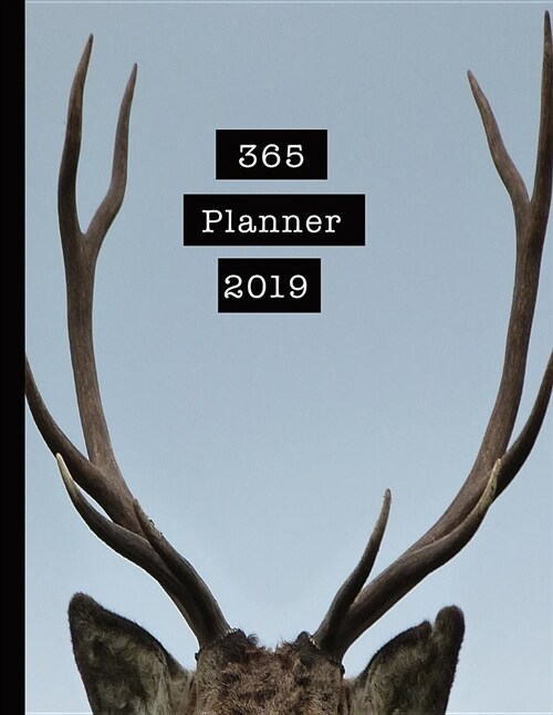 365 Planner 2019: Mens Professional Planner for All Your Diary and Organisational Needs - Close Up of a Stag (Paperback)