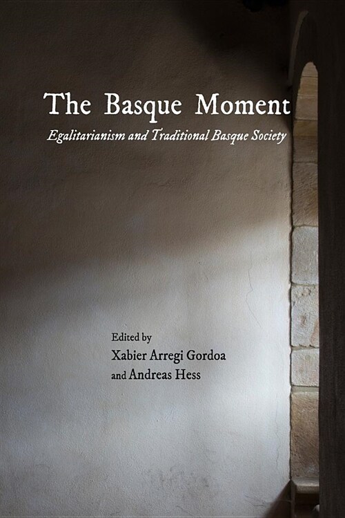 The Basque Moment: Egalitarianism and Traditional Basque Society (Paperback)