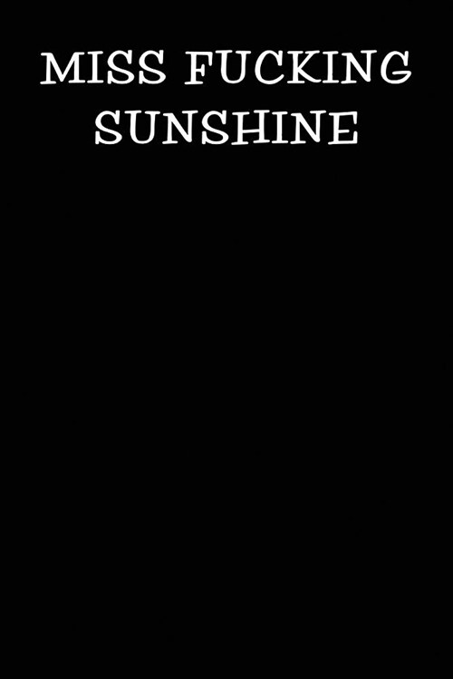 Miss Fucking Sunshine: Notebook Journal (Paperback)