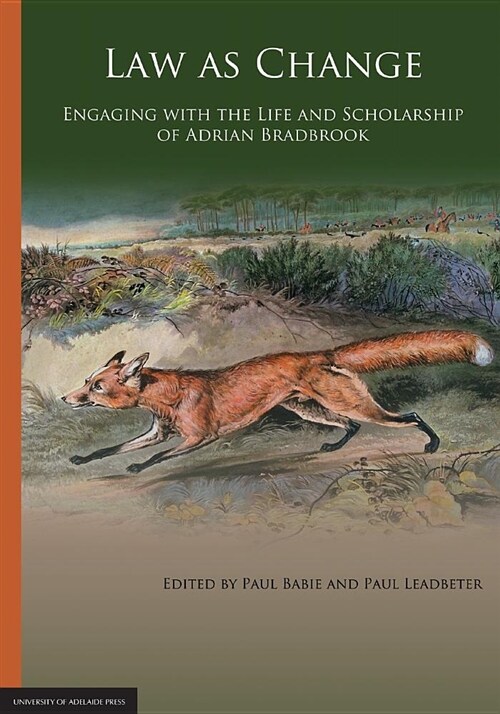 Law as Change: Engaging with the Life and Scholarship of Adrian Bradbrook (Paperback)